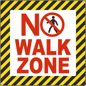 No Walk Zone Floor Sign