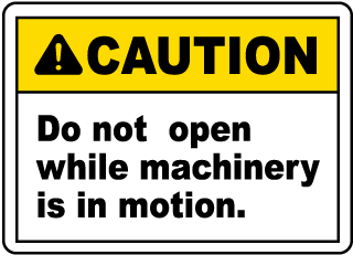 Do Not Open Machinery Label