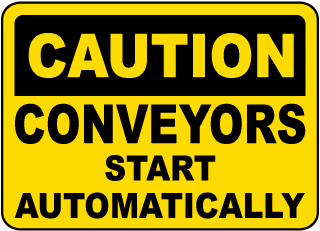 Conveyors Start Automatically Sign