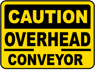 Caution Overhead Conveyor Sign