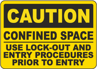 Caution Confined Space Use Lockout And Entry Procedures Sign