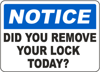 Notice Did You Remove Your Lock Today Sign