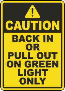 Caution Back In Or Pull Out On Green Sign