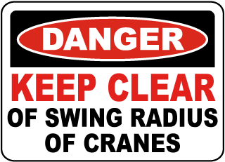 Keep Clear of Swing Radius of Crane Sign
