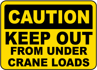 Keep Out From Under Crane Loads Sign