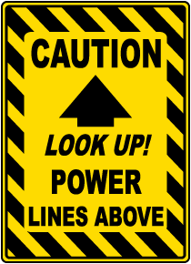 Caution Look Up Power Lines Sign