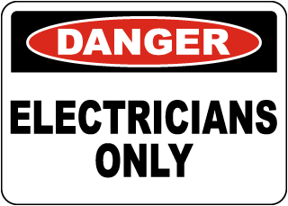 Danger Electricians Only Sign