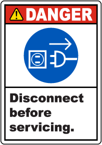 Danger Disconnect before servicing Sign