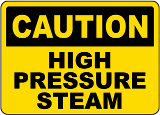 Caution High Pressure Steam Sign