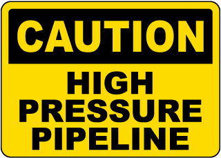 Caution High Pressure Pipeline Sign