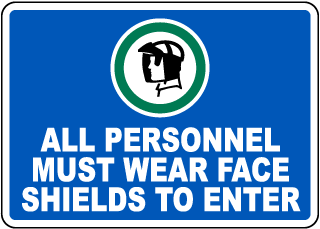 All Personnel Must Wear Face Shields Sign