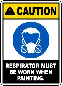 Respirator Must Be Worn When Painting Sign