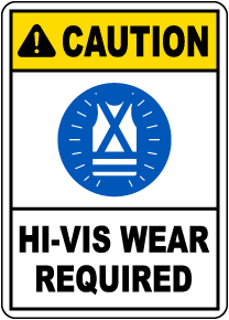 Caution Hi-Vis Wear Required Sign		
