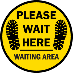 Please Wait Here Stay Safe Floor Sign