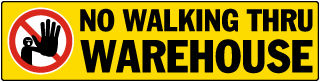 No Walking Thru Warehouse Floor Sign