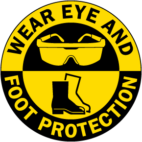 Wear Eye and Foot Protection Floor Sign