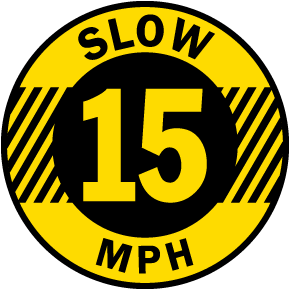 Slow 15 MPH Floor Sign