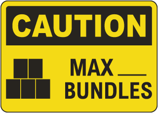 CAUTION Max ___ bundles sign