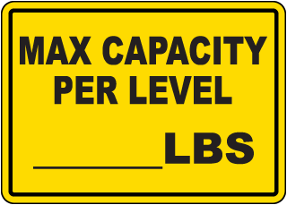 Max Capacity per level ____ lbs sign