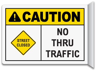 Caution Street Closed No Thru Traffic Sign
