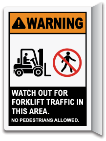 Warning Watch Out For Forklifts Traffic and No Pedestrians Sign