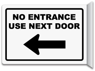 No Entrance Use Next Door Sign