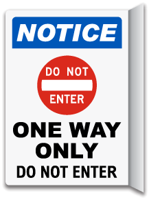 Notice Do Not Enter One Way Only Sign