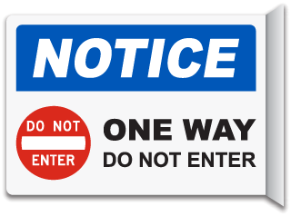 Notice Do Not Enter One Way Only Sign