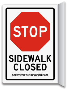 Stop Sidewalk Closed Sign