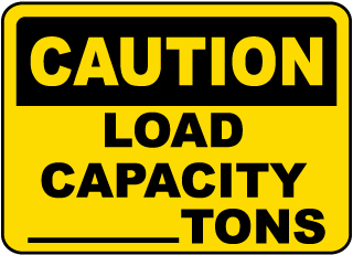 Caution Load Capacity (Tons) Sign