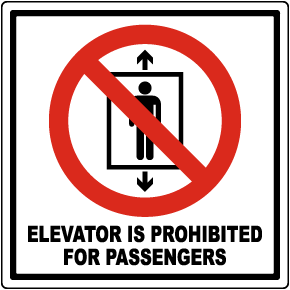 Elevator Is Prohibited For Passengers Sign