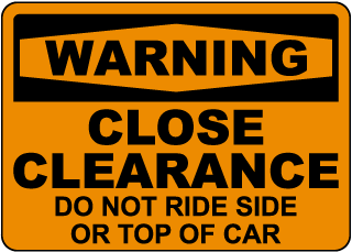 Warning Close Clearance Sign