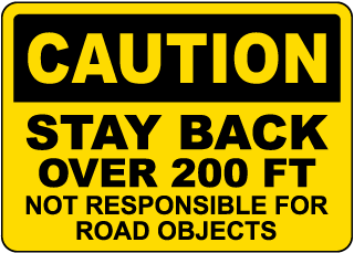 Caution Stay Back Over 200Ft Sign