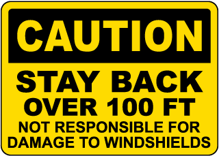 Caution Stay Back Over 100Ft Sign