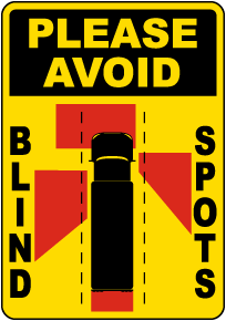 Please Avoid Blind Spots Sign