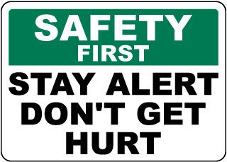 Safety First Stay Alert Sign