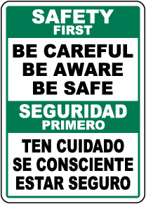 Bilingual Safety First Be Careful Sign