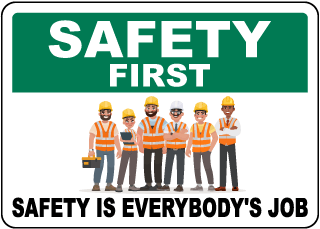 Safety First Safety is Everybody's Job Sign