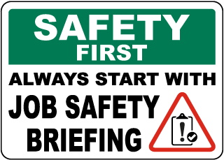 Safety First Always Start With Job Safety Briefing Sign