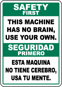 Bilingual Safety First This Machine Has No Brain Sign