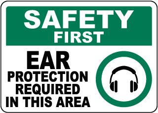 Safety First Ear Protection Required Sign