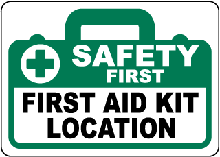 Safety First, First Aid Kit Location Sign