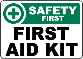 Safety First, First Aid Kit Sign