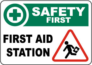 Safety First, First Aid Station Sign