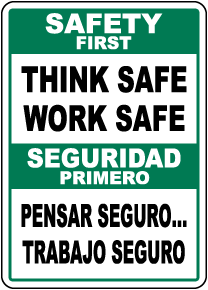 Bilingual Safety First Think Safe Work Safe Sign
