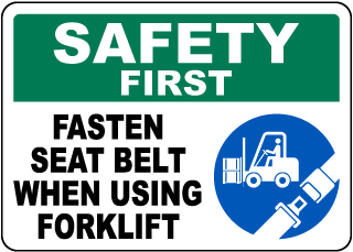 Safety First Fasten Seat Belt When Using Forklift Sign
