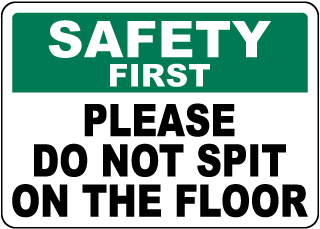 Safety First Please Do Not Spit Sign