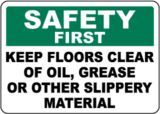 Safety First Keep Floors Clear of Slippery Material Sign