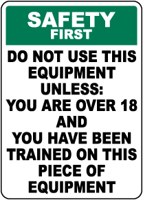 Safety First Do Not Use This Equipment Unless Sign