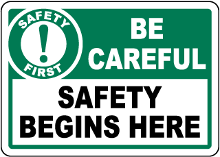 Safety First Safety Begins Here Sign